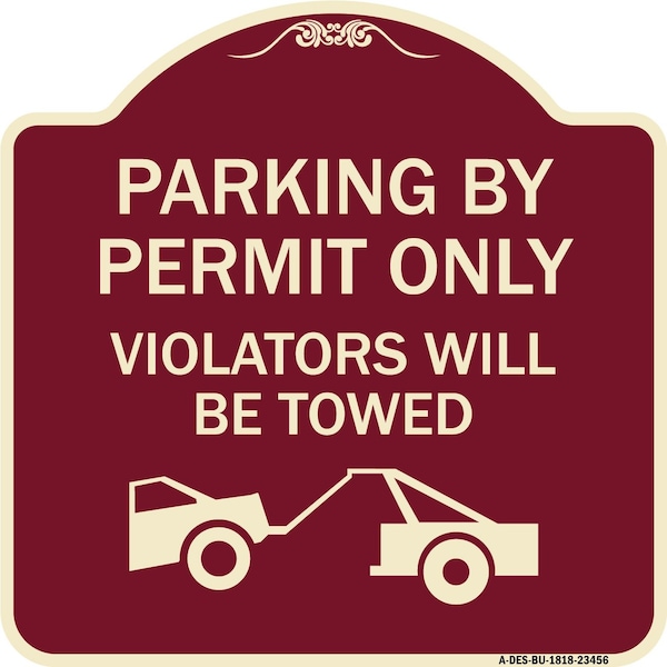 Parking by Permit Violators Will Towed Heavy-Gauge Aluminum Sign, 18" x 18", BU-1818-23456